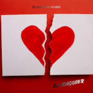 EL AMOR SE MURIO by Dj JoaquinR