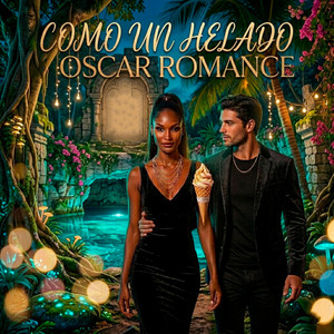 Como un Helado by OSCAR ROMANCE