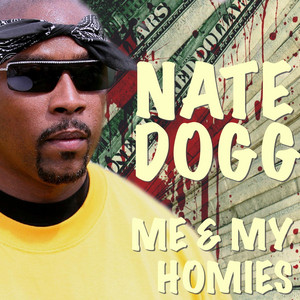 Me & My Homies - Album by Nate Dogg | Spotify