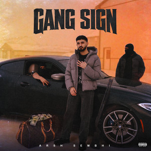 GANG SIGN by Arsh Sembhi, Karanveer Matharu