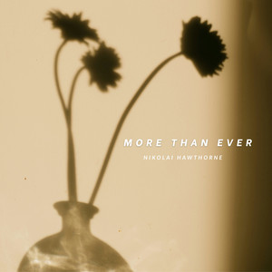 More Than Ever by Nikolai Hawthorne