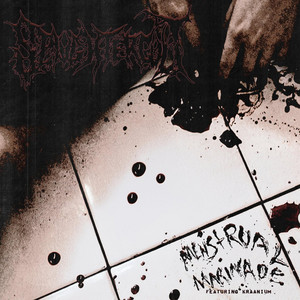 Menstrual Marinade (ft. Elfi Davis of Kraanium) by Slaughtercult, Kraanium