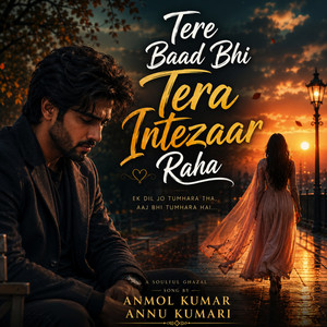 Tere Baad Bhi Tera Intezaar Raha
