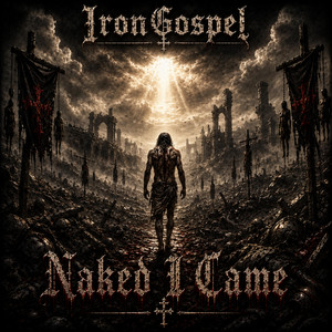 Naked I Came by IronGospel