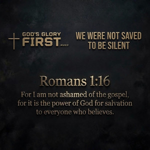 We Were Not Saved To Be Silent by God's Glory First