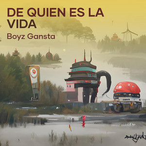 boyz gansta - De Quien Es la Vida