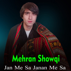 Mehran Showqi - Jan Me Sa Janan Me Sa