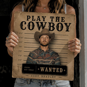 Play The Cowboy by Cody Bradley