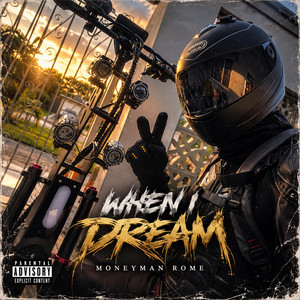 When I Dream by Moneyman Rome