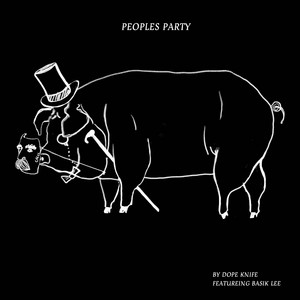 People's Party by Dope Knife, Basik lee