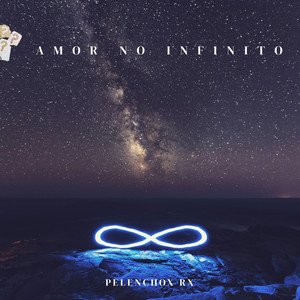 AMOR NO INFINITO by Pelenchon Rx