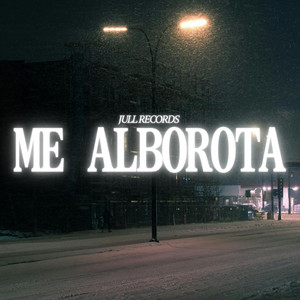 Me Alborota by Jull Records