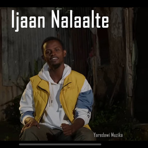 Yaredawi Muzika - Ijaan Nalaalte