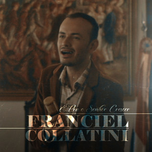 É Pro Senhor Crescer by Franciel Collatini