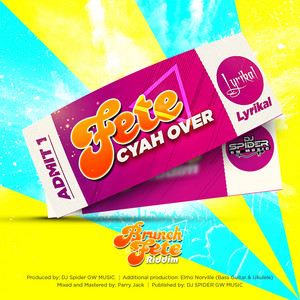 Fete Cyah Over by DJ Spider, Lyrikal