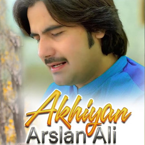 Arslan Ali - Ay Teda Mukhra Nasheli Akhiyan