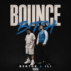 Bounce Bitch by B3RTOE, ILI