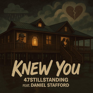 KNEW YOU by 47stillstanding