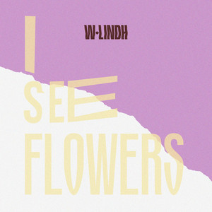 I see flowers