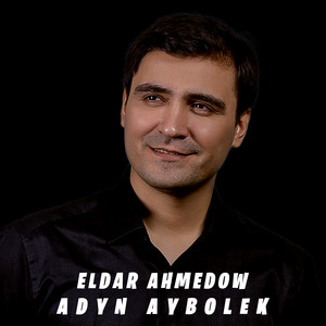 Eldar Ahmedow - Adyn Aybolek