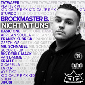 Nicht mit uns (Remix) by Brockmaster B., Kid Calif, Franky Kubrick, Plaetter Pi, Big Derill Mack, IGor (NL), Stupido, Basic One, African Soulja, G Capella, Jifusi, Gsezhlos, Mr. Schnabel, Stilix, Sucuk Ufuk, Van Damme, Kralle, ZH, Tiko, Tatwaffe