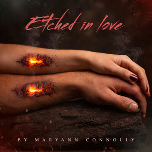 Etched In Love by maryann connolly