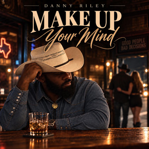 Make Up Your Mind by Danny Riley