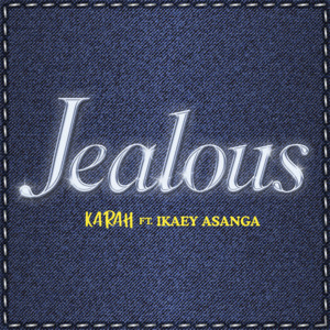 Jealous by KARAH, Ikaey Asanga