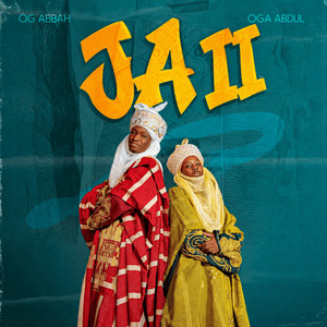Ja II by OG Abbah, Oga abdul