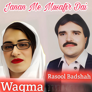 Wagma & Rasool Badshah - Janan Me Musafir Dai