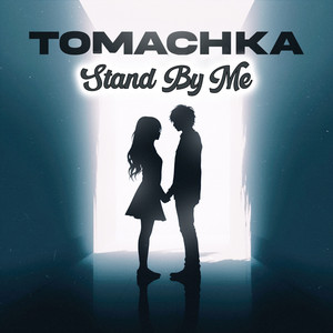 Stand By Me by Tomachka