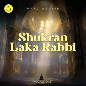 Shukran Laka Rabbi | شكراً لك ربي (Vocals Only) | Cover by Nasheedio Arabic, Maaz Weaver