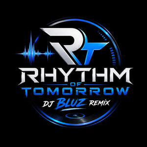RHYTHM OF TOMMOROW by DJ BLUZ REMIX