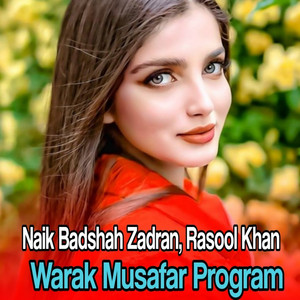 Naik Badshah Zadran & Rasool Khan - Tar So Ba Musafir Ose Janana