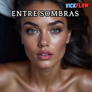 ENTRE SOMBRAS by VickFlow