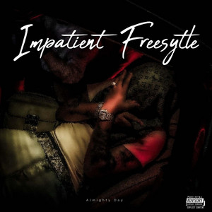 Impatient Freestyle by BklocStarDay