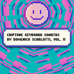 Chiptune Keyboard Sonatas by Domenico Scarlatti, Vol. 11 (Chiptune [8 bit])