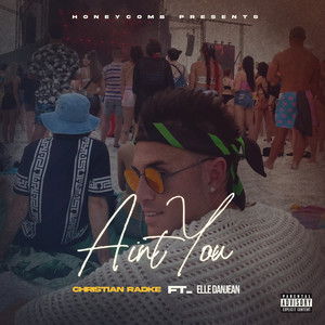 Ain't You (feat. Elle Danjean)