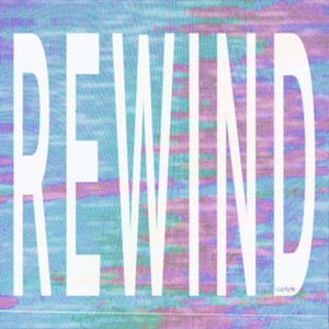 rewind by Carlyle