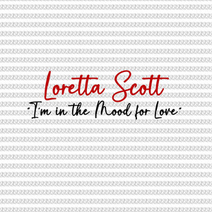 I'm in the Mood for Love by Loretta Scott