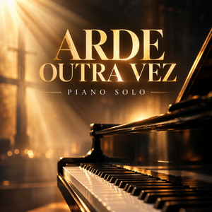 Arde Outra Vez - Piano Solo by Wandinho Nonato