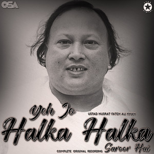 Nusrat Fateh Ali Khan - Yeh Jo Halka Halka Saroor Hai (Complete Original Version)
