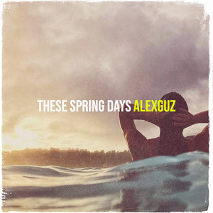 Alex Guz - These Spring Days