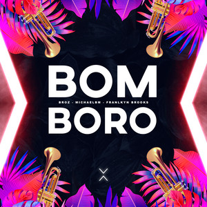 Broz Rodriguez, MichaelBM & Franklyn Brooks - Bomboro