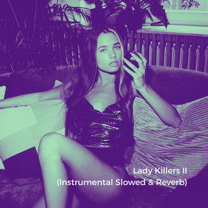 Lady Killers II - Instrumental Slowed by luzdeluna