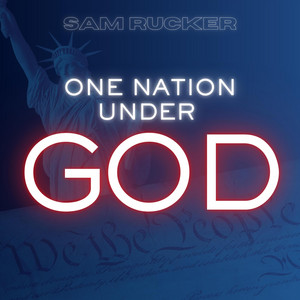 One Nation Under God by Sam Rucker, Joselyn Best
