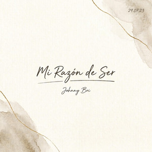 Mi Razón de Ser by Johnny Bri