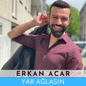 Erkan Acar - Yar Ağlasın