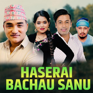 Khuman Adhikari & Shanti Shree Pariyar - Haserai Bachau Sanu