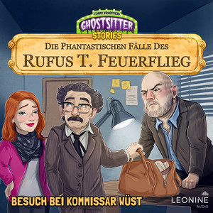 Kapitel 02: Besuch bei Kommissar Wüst (Folge 31) by Ghostsitter, Rufus T. Feuerflieg